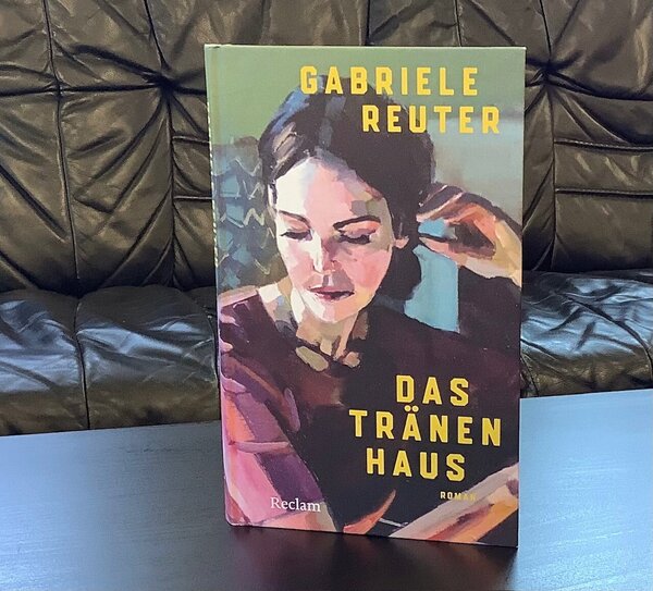 Gabriele Reuter_Das Tr&auml;nenhaus
